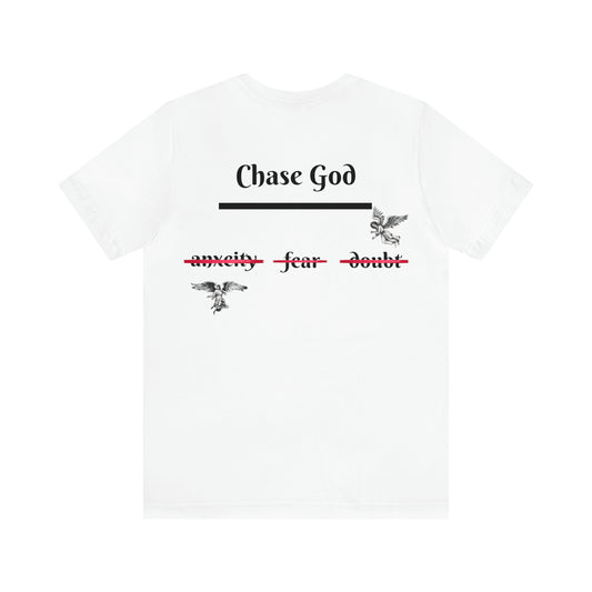 "CHASE GOD OVER ALL" shirt