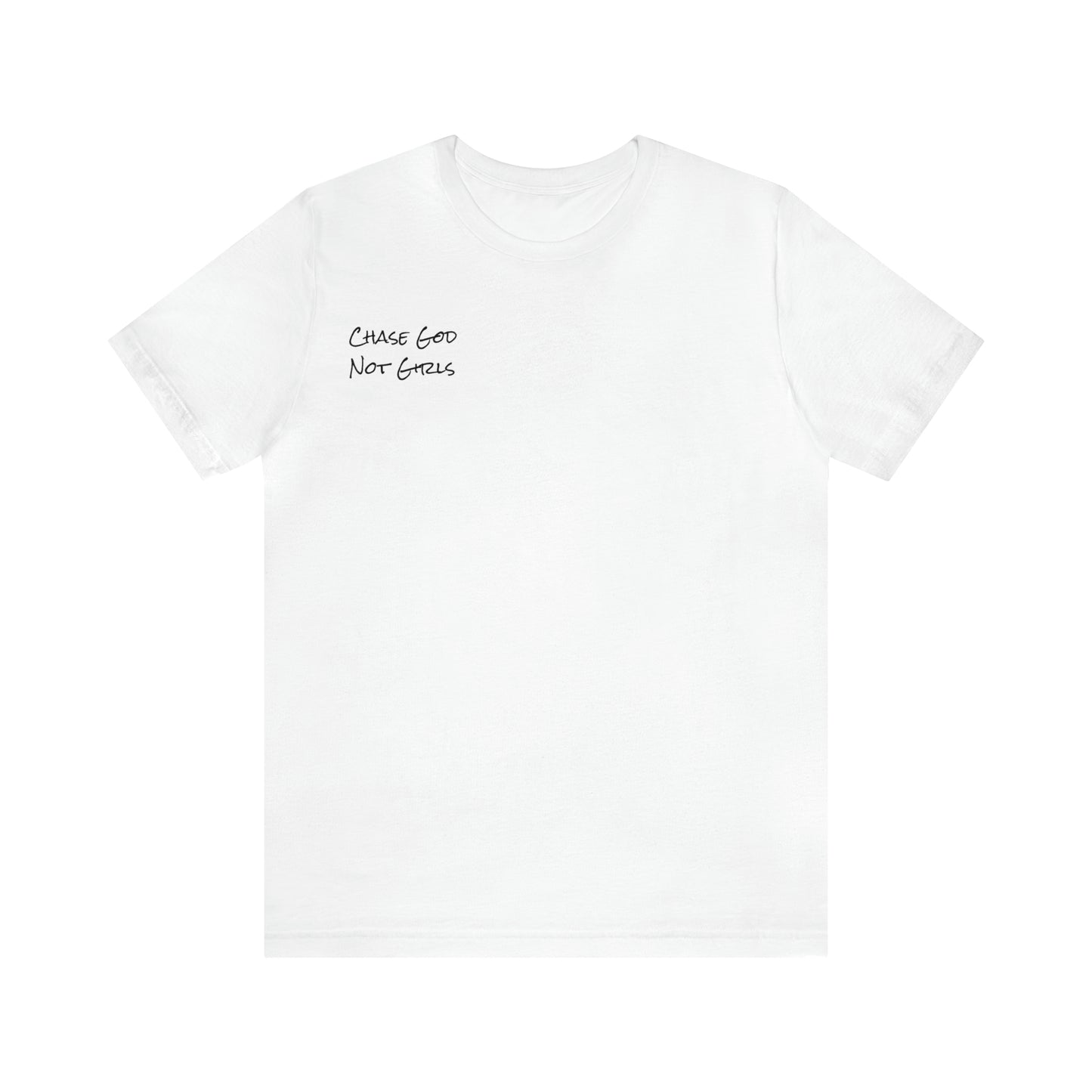 Chase God Not Girls White Shirt